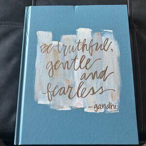 Artist's Loft sketchbook, "Be truthful, gentle, and fearless"- Gandhi